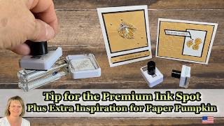 Tip with Premium Ink Spot and Extra Inspiration with Paper Pumpkin