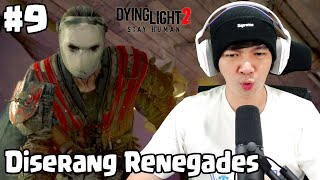 Diserbu Renegades - Dying Light 2 Stay Human Indonesia #9