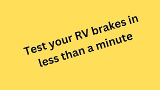 How to test the functionality of your RV brake system without connecting to a tow vehicle.