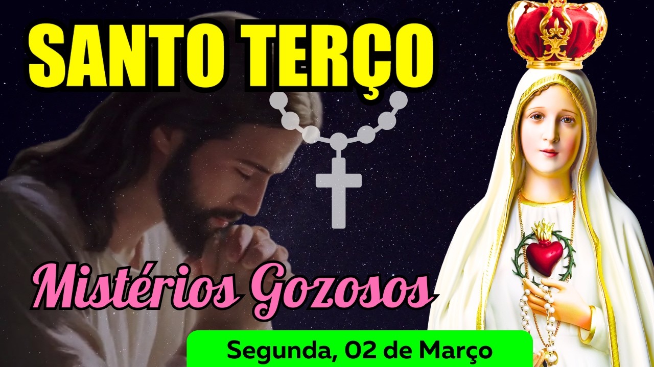 Santo Terço Segunda Feira (02/03/2026) 🌹 Mistérios Gozosos 🌹 Terço Mariano