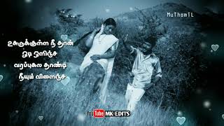 (Re Upload) WhatsApp Status __•Kalavaniye Kalavaniye Song WhatsApp Status Tamil __•Mk Edits