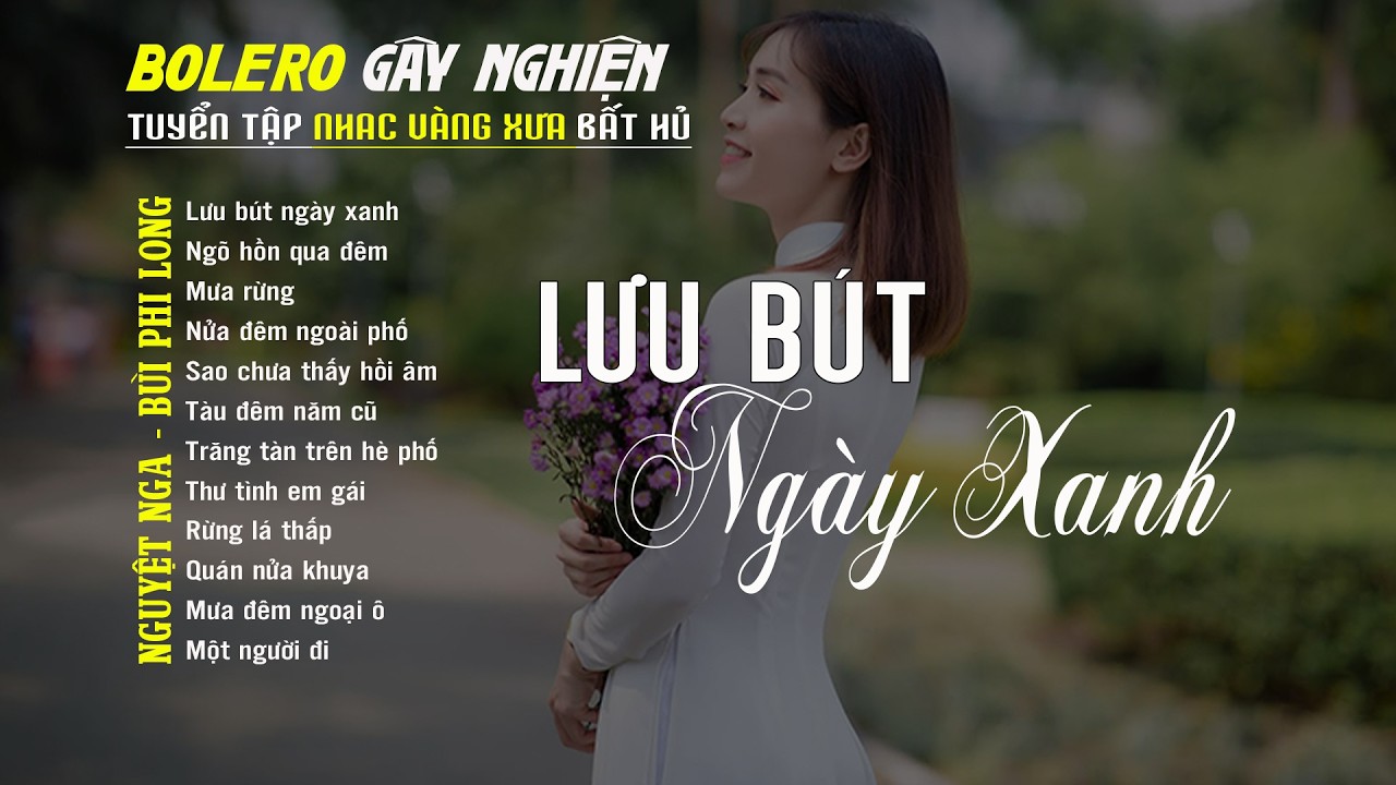 Bolero Gây Nghiện l Quán Cafe Thư Giãn ❖ LƯU BÚT NGÀY XANH ❖ Nguyệt Nga, Bùi Phi Long