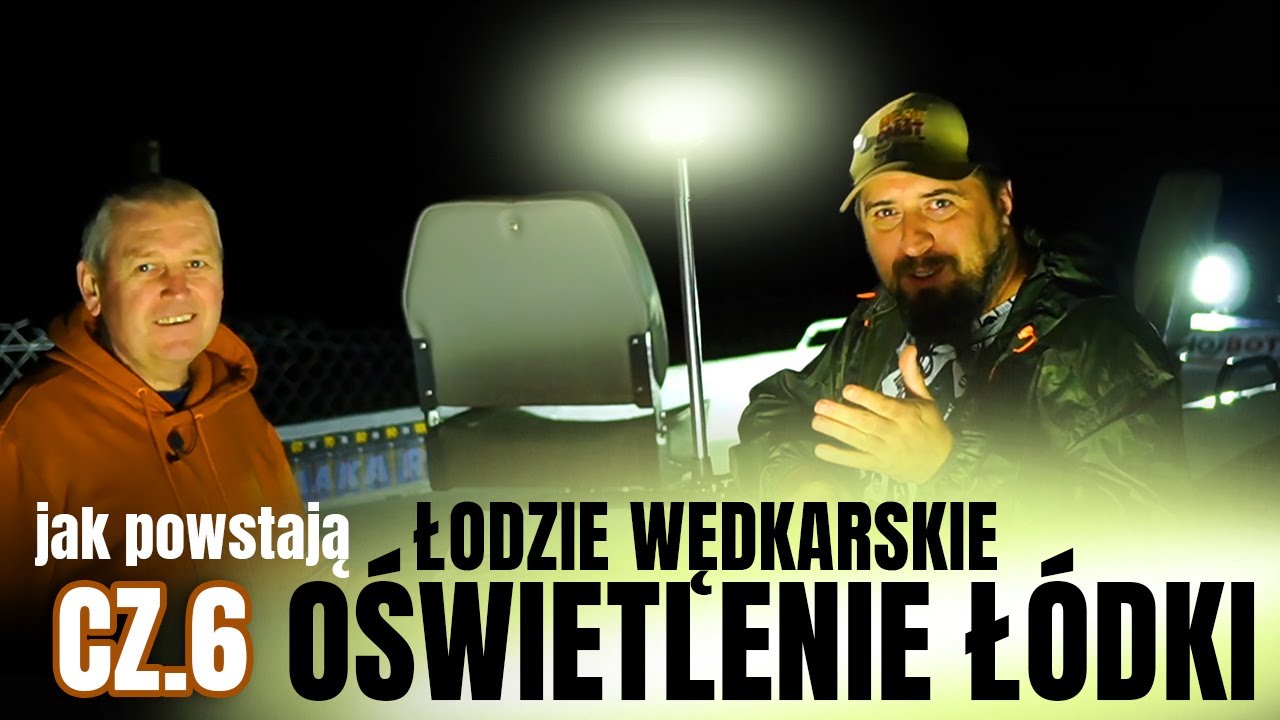 Obowiązkowe OŚWIETLENIE łodzi i mega REFLEKTOR na łódź | Jak powstają łodzie wędkarskie? WOJBOTS