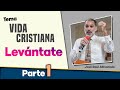Vida Cristiana  Levántate   HD 1080p