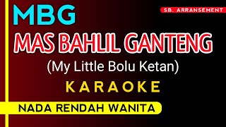 (Karaoke) MBG - Mas Bahlil Ganteng (Nada Rendah Wanita)