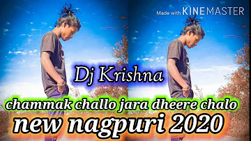 Chammak challo dheere chalo new nagpuri 2020 Dj Krishna Manuwa
