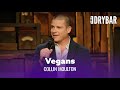 Vegans Don't Have Friends. Collin Moulton - Full Special