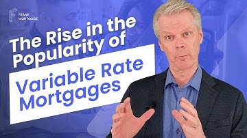 The Rise In The Popularity Of Variable Rate Mortgages | Frank Talk On Mortgages