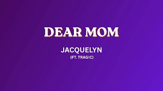 Jacquelyn - Dear Mom (feat. Trag!c) [Official Lyric Video]
