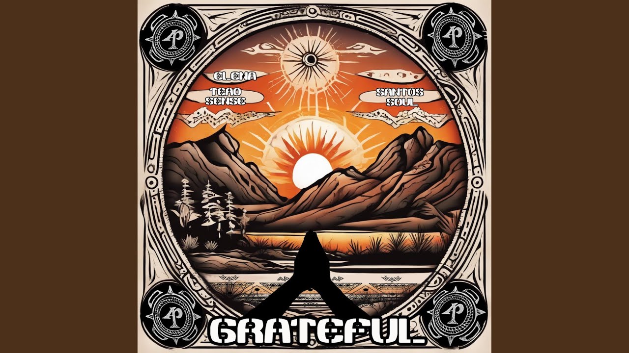 Grateful (feat. Elena, Teao Sense & Santos Soul) Grateful (feat. Elena, Teao Sense & Santos Soul)