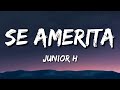Se Amerita – Junior H (Letra\Lyrics)