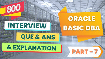 Mastering the Basics: Oracle DBA Interview Questions (Part -7) | Essential Tips & Insights!