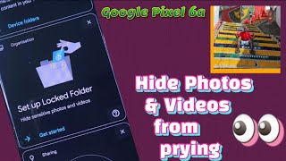 Google Pixel 6a - Locked 🔐 Folder 📂 4K