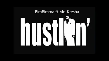 BimBimma ft. Mc. Kresha - Hustlin' (rmx)