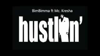BimBimma ft. Mc. Kresha - Hustlin' (rmx) Resimi