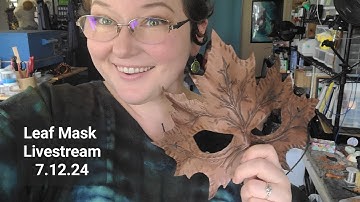 Leatherworking Leaf Mask Livestream 7.12.24