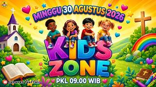 KID'S ZONE MINGGU 30 AGUSTUS 2026  | GSPDI FILADELFIA JOMBANG |
