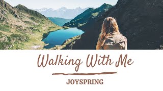 Walking with me by JoySpring
