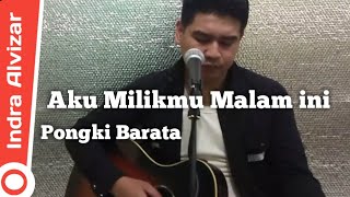 Aku milikmu malam ini cover akustik [ Lirik ] Indra Alvizar