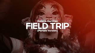 Melanie Martinez - Field Trip (Portals Version Concept)