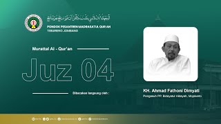 Juz 04 - KH. Ahmad Fathoni Dimyati | Murattal Al - Qur'an 30 Juz