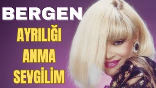 Bergen - Ayrılığı Anma Sevgilim Resimi