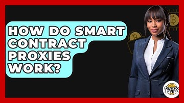 How Do Smart Contract Proxies Work? - CryptoBasics360.com