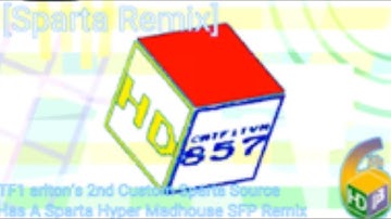 [Sparta Remix] TF1 arlton’s 2nd Custom Sparta Source Has A Sparta Hyper Madhouse SFP Remix