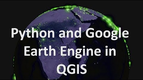 Python and Google Earth Engine in QGIS - QGIS GEE 02 | burdGIS