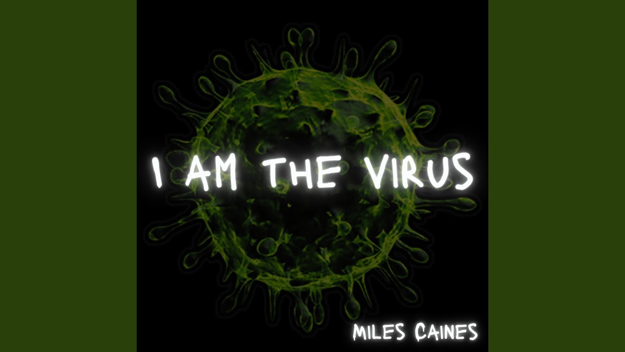 I Am the Virus
