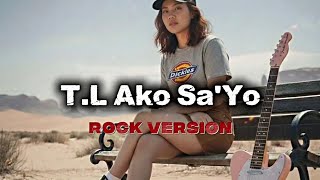 T.L Ako Sa'Yo - Cinderella (Cover) Rock Version 