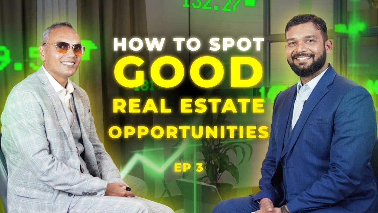 How to spot good real estate investment opportunity feat. Mr.Sanat Thakur