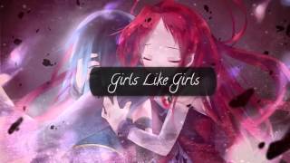 Nightcore - Girls Like Girls (Hayley Kiyoko)