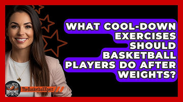 What Cool-down Exercises Should Basketball Players Do After Weights? - The Basketball Xpert