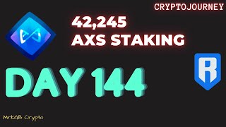 AXS STAKING & RON Farm DAY 144