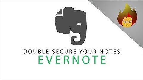 Double SECURE your notes.. | EVERNOTE PC