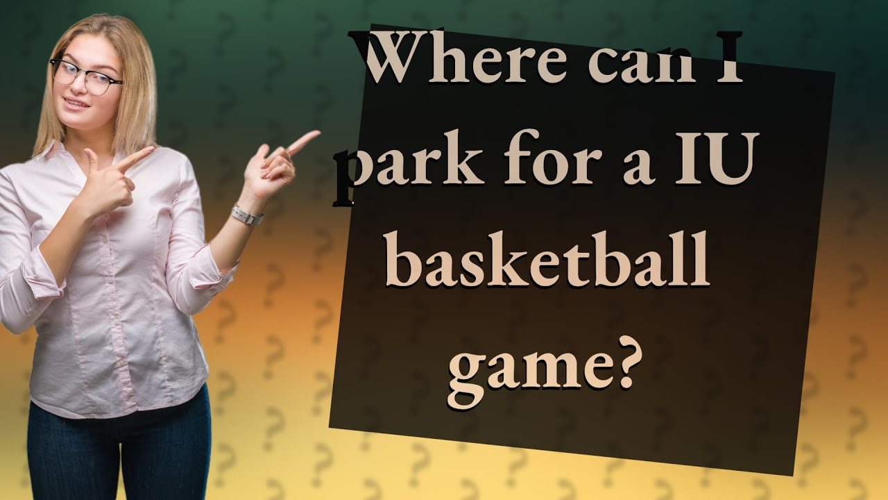 Where Can I Park For A IU Basketball Game YouTube where-can-i-park-for-a-iu-basketball-game-youtube