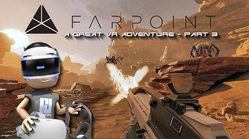 FARPOINT VR WALKTHROUGH - PART 3 // PlayStation VR // PSVR // PS4
