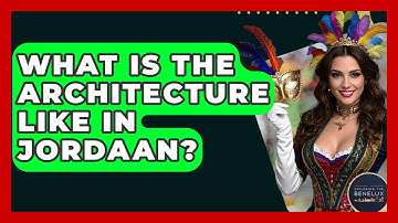 What Is The Architecture Like In Jordaan? - Exploring The Benelux