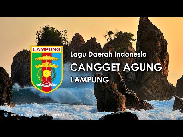 Cangget Agung - Lagu Daerah Lampung (Lirik dan Terjemahan) class=