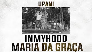Uma Produção Volume Visual INMYHOOD MARIA DA GRAÇA Letra: UPANI Ins...