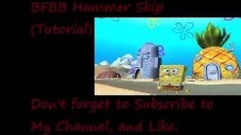 BFBB Hammer Skip (Tutorial)