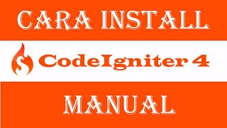 Cara Install CodeIgniter 4 Manual | 2020 | Indonesia
