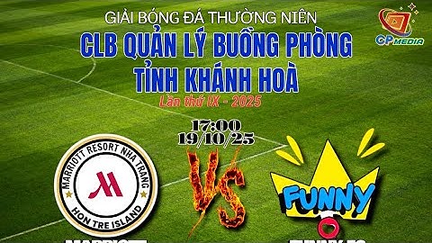 🏆CUP CLB BUỒNG PHÒNG KHÁNH HOÀ 2025 🛑 CHUNG KẾT NAM | MARRIOTT 🆚 FUNNY FC