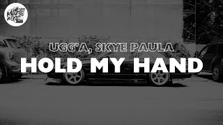 Ugg'A, Skye Paula - Hold My Hand
