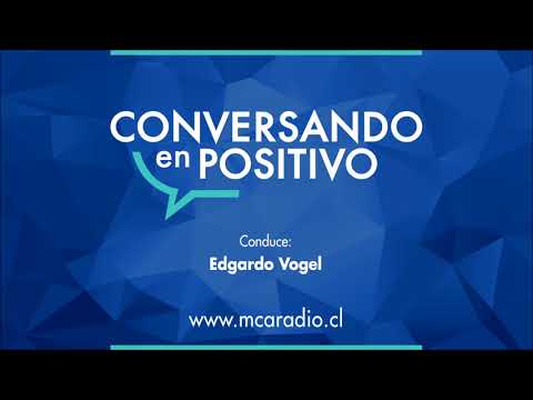 [MCA Radio] Sylvia Galleguillos - Conversando en Positivo