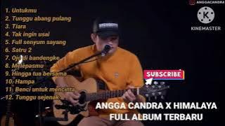 Lagu Terbaru ( Angga Candra X Himalaya ) Full Album