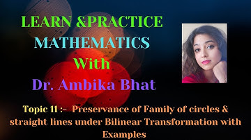 Preservance of family of circles and straight lines under Bilinear Transformation with Examples
