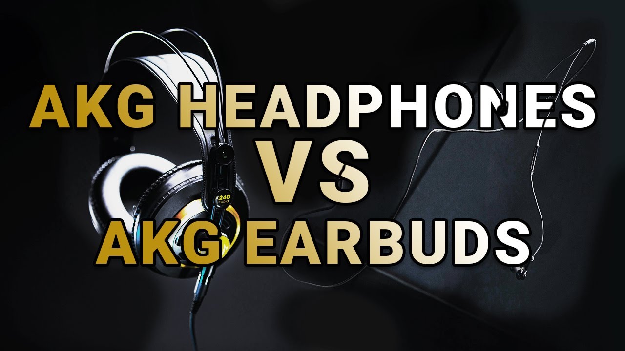 AKG Headphones VS Earbuds WHICH IS BETTER?? YouTube