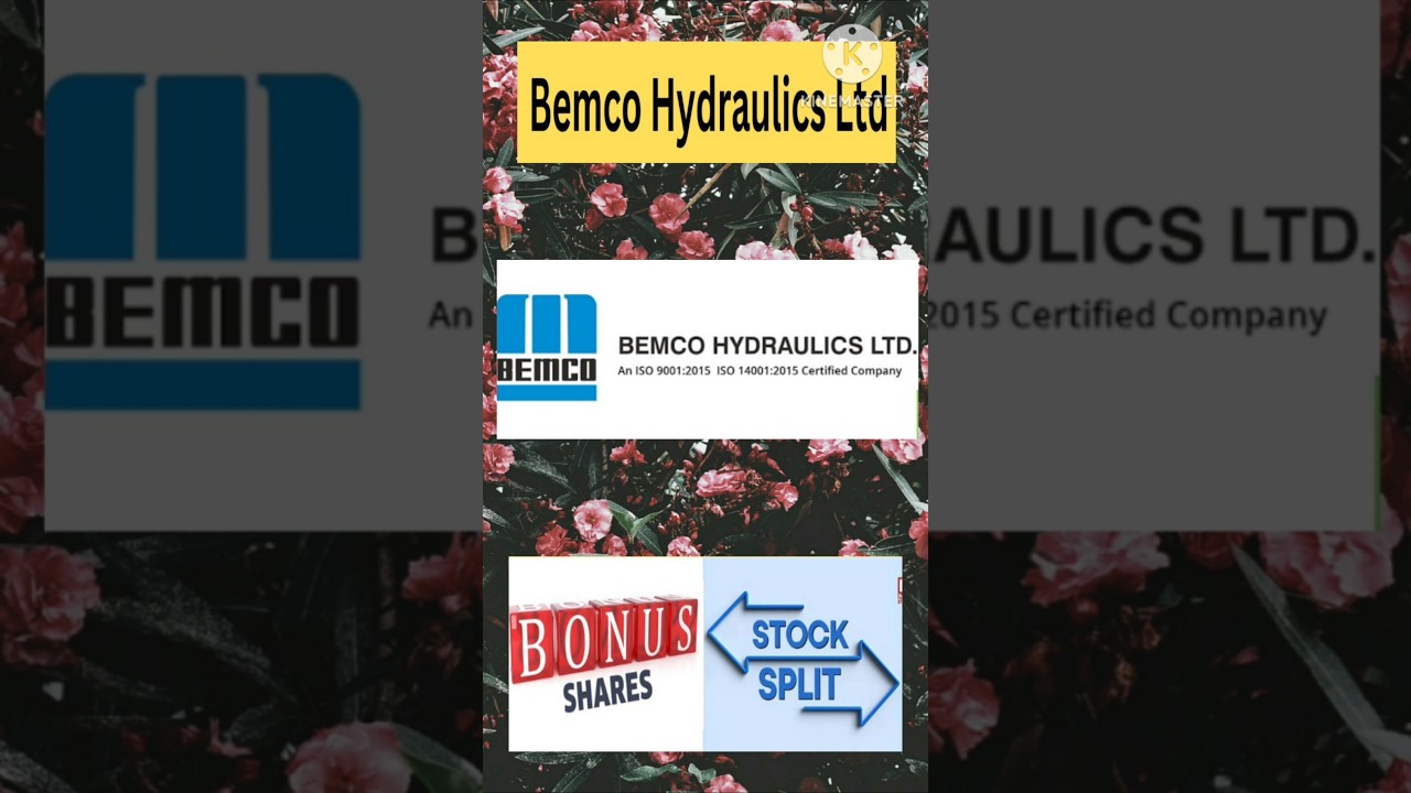 Bemco Hydraulics ltd stock split & bonus issue 